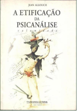 ETIFICAÇÃO DA PSICANÁLISE, A