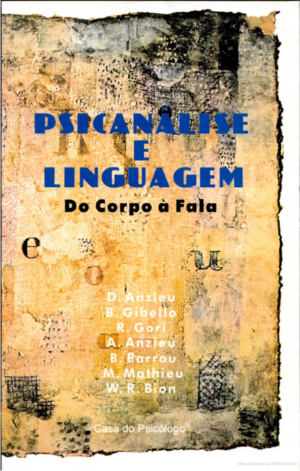 PSICANÁLISE E LINGUAGEM - DO CORPO A FALA