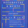 RECONECTAR A MENTE JUNTANDO O A E O B E O C - EXERCÍCIOS PARA TREINAMENTO