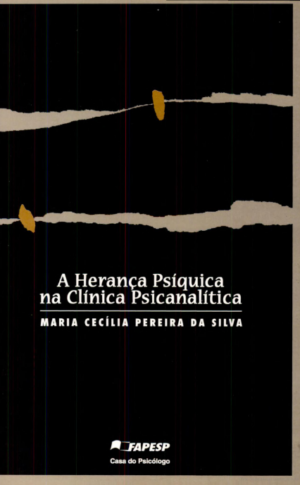 HERANÇA PSÍQUICA NA CLÍNICA PSICANALÍTICA, A