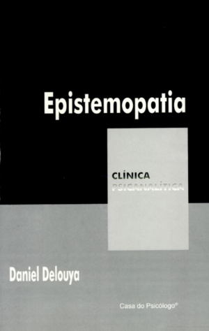 EPISTEMOPATIA - COLEÇÃO CLÍNICA PSICANALÍTICA