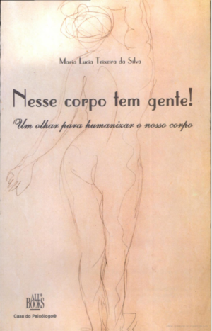 NESSE CORPO TEM GENTE! - UM OLHAR PARA HUMANIZAR O NOSSO CORPO