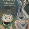 CRIANÇA ADOTIVA E SUAS FAMÍLIAS, A