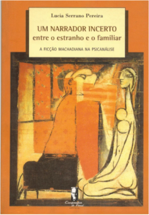 UM NARRADOR INCERTO: ENTRE O ESTRANHO E O FAMILIAR - A FICÇÃO MACHADIANA