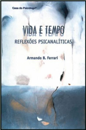 VIDA E TEMPO: REFLEXÕES PSICANALÍTICAS
