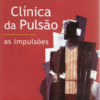 CLÍNICA DA PULSÃO - AS IMPULSÕES