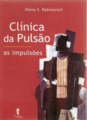 CLÍNICA DA PULSÃO - AS IMPULSÕES