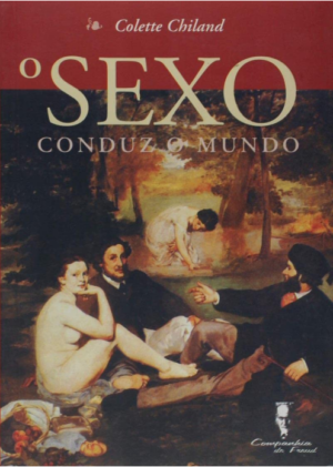 SEXO CONDUZ O MUNDO, O