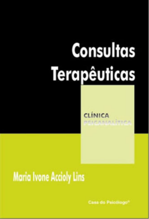 CONSULTAS TERAPÊUTICAS - COLEÇÃO CLÍNICA PSICANALÍTICA