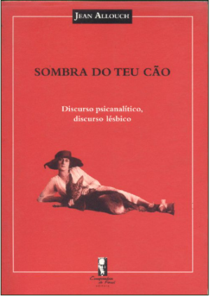 SOMBRA DO TEU CÃO - DISCURSO PSICANALÍTICO, DISCURSO LÉSBICO