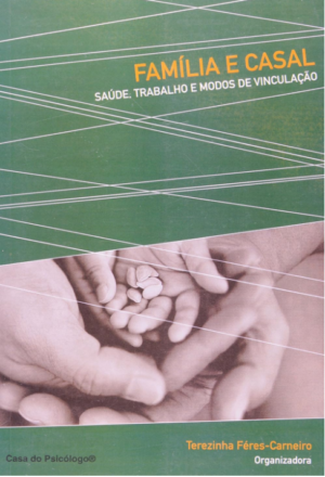 FAMÍLIA E CASAL - SAÚDE, TRABALHO E MODOS DE VINCULAÇÃO