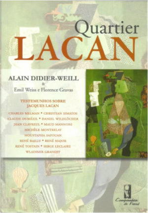 QUARTIER LACAN: TESTEMUNHOS SOBRE JACQUES LACAN
