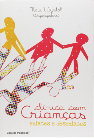 CLÍNICA COM CRIANÇAS ENLACES E DESENLACES