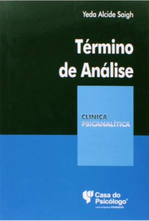 TÉRMINO DE ANÁLISE - COLEÇÃO CLÍNICA PSICANALÍTICA