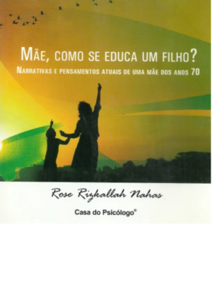 MÃE, COMO SE EDUCA UM FILHO?