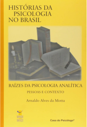 RAÍZES DA PSICOLOGIA ANALÍTICA - PESSOAS E CONTEXTO