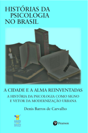 CIDADE E A ALMA REINVENTADAS, A- A HISTÓRIA DA PSICOLOGIA COMO SIGNO E VETO
