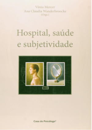 HOSPITAL, SAÚDE E SUBJETIVIDADE