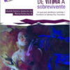 DE VÍTIMA A SOBREVIVENTE