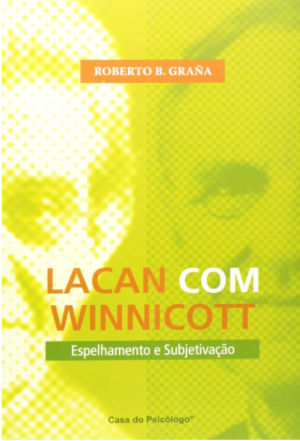 LACAN COM WINNICOTT: ESPELHAMENTO E SUBJETIVAÇÃO