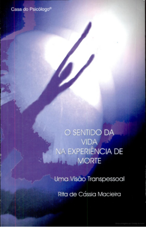 SENTIDO DA VIDA NA EXPERIÊNCIA DA MORTE, O - UMA VISÃO TRANSPESSOAL