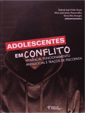 ADOLESCENTES EM CONFLITO - VIOLÊNCIA, FUNCIONAMENTO ANTISSOCIAL E TRACOS DE