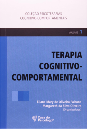 TERAPIA COGNITIVO-COMPORTAMENTAL I - COLEÇÃO PSICOTERAPIAS COGNITIVO