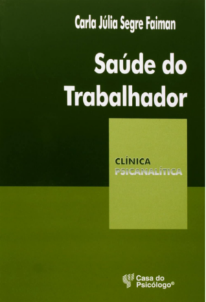 SAÚDE DO TRABALHADOR - COLEÇÃO CLÍNICA PSICANALÍTICA