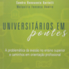 UNIVERSITÁRIOS EM PONTES: A PROBLEMÁTICA DA EVASÃO NO ENSINO SUPERIOR E CAM