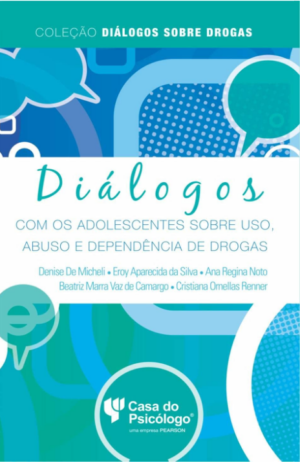 DIÁLOGOS COM OS ADOLESCENTES SOBRE USO, ABUSO E DEPENDÊNCIA DE DROGAS