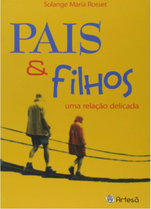 PAIS & FILHOS: UMA RELAÇÃO DELICADA