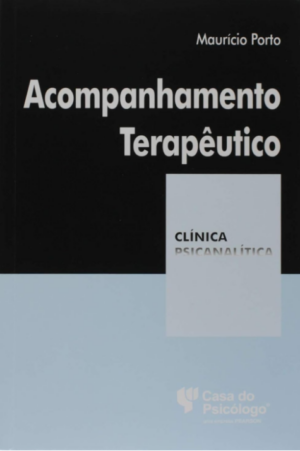 ACOMPANHAMENTO TERAPÊUTICO - COLEÇÃO CLÍNICA PSICANALÍTICA