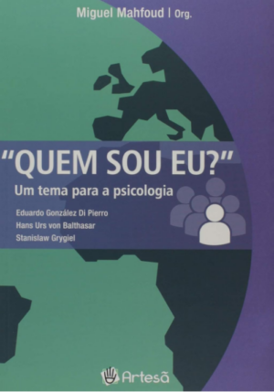 QUEM SOU EU? - UM TEMA PARA A PSICOLOGIA