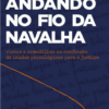 ANDANDO NO FIO DA NAVALHA