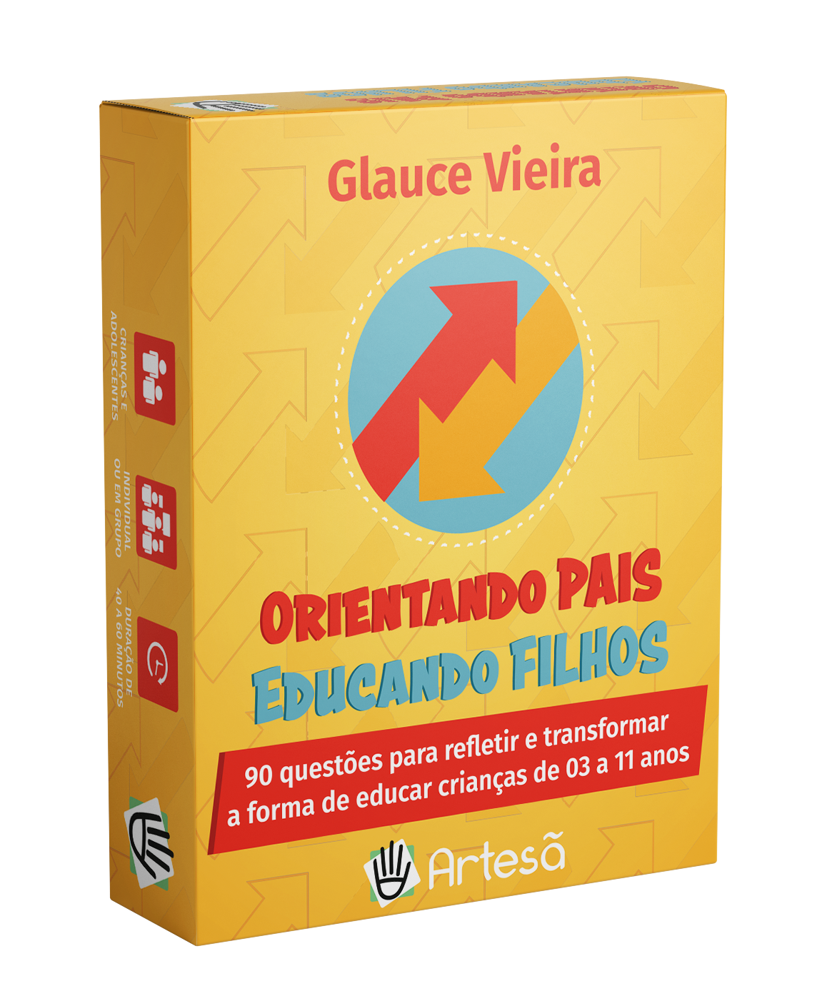 BARALHO ORIENTANDO PAIS, EDUCANDO FILHOS 90 questões para refletir e transformar a forma de educar crianças de 03 a 11 anos