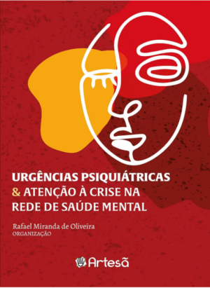 URGÊNCIAS PSIQUIÁTRICAS E ATENÇÃO À CRISE NA REDE DE SAÚDE MENTAL