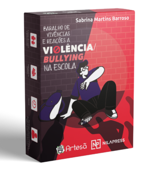 BARALHO DE VIVÊNCIAS E REAÇÕES A VIOLÊNCIA/BULLYING NA ESCOLA