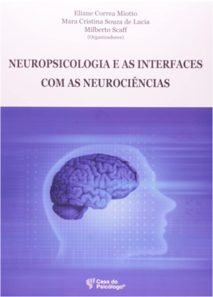 NEUROPSICOLOGIA E AS INTERFACES COM AS NEUROCIÊNCIAS