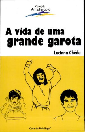 VIDA DE UMA GRANDE GAROTA, A - COLEÇÃO ARTETERAPIA