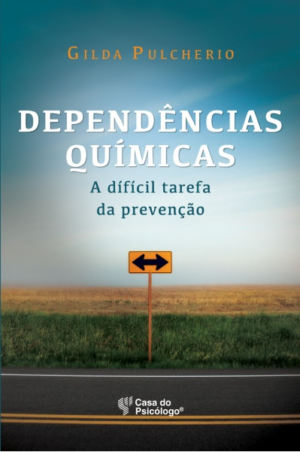 DEPENDÊNCIAS QUÍMICAS - A DIFÍCIL TAREFA DA PREVENÇÃO