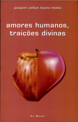 AMORES HUMANOS, TRAIÇÕES DIVINAS
