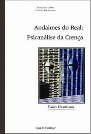 ANDAIMES DO REAL: PSICANÁLISE DA CRENÇA