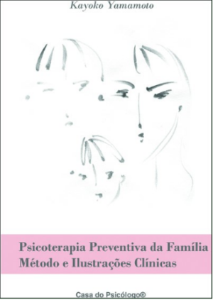 PSICOTERAPIA PREVENTIVA DA FAMÍLIA: MÉTODO E ILUSTRAÇÕES CLÍNICAS