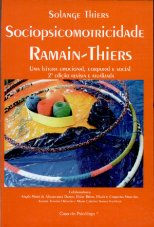 SÓCIO-PSICOMOTRICIDADE RAMAIN-THIERS - UMA LEITURA EMOCIONAL, CORPORAL E SO
