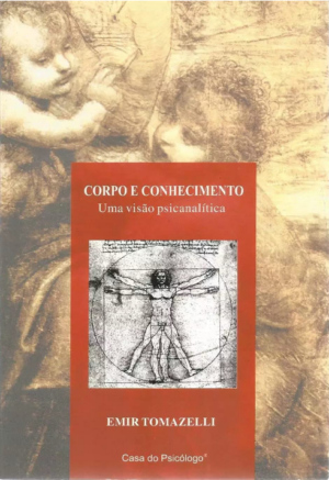 CORPO E CONHECIMENTO - UMA VISAO PSICANALITICA