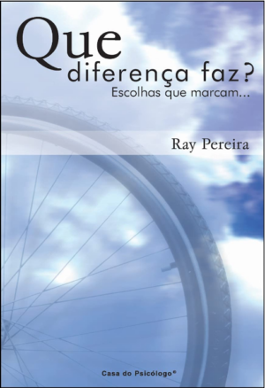 QUE DIFERENÇA FAZ? ESCOLHAS QUE MARCAM...