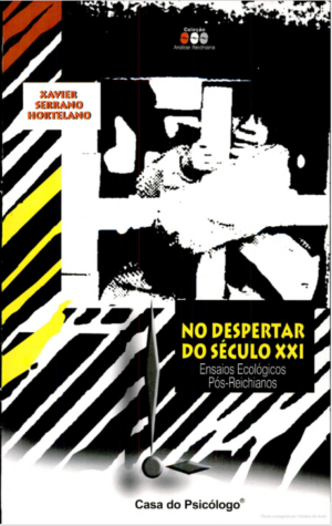 NO DESPERTAR DO SÉCULO XXI - ENSAIOS ECOLÓGICOS PÓS REICHIANOS