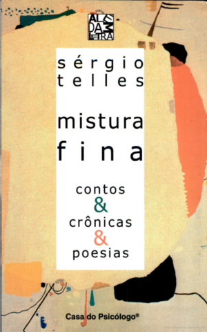 MISTURA FINA - CONTOS, CRÔNICAS, POESIAS