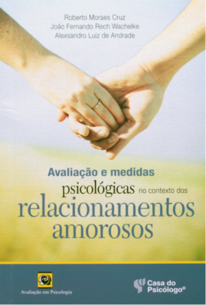 AVALIAÇÃO E MEDIDAS PSICOLÓGICAS NO CONTEXTO DOS RELACIONAMENTOS AMOROSOS