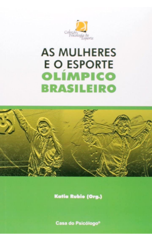 MULHERES E O ESPORTE OLÍMPICO BRASILEIRO, AS